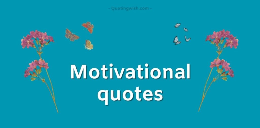 motivational quotes, motivation, inspiration